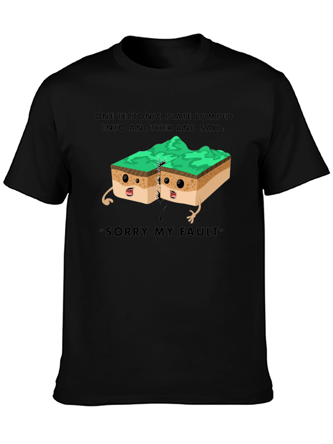 Funny Sorry My Fault Tectonic Plate T-Shirt