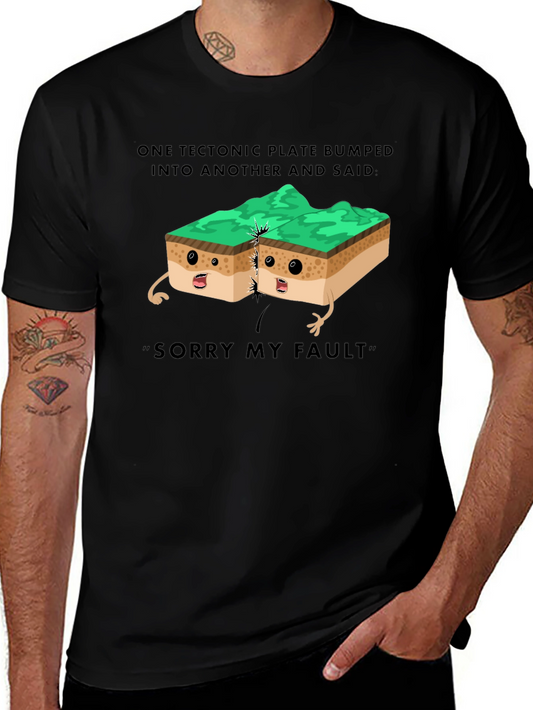 Funny Sorry My Fault Tectonic Plate T-Shirt