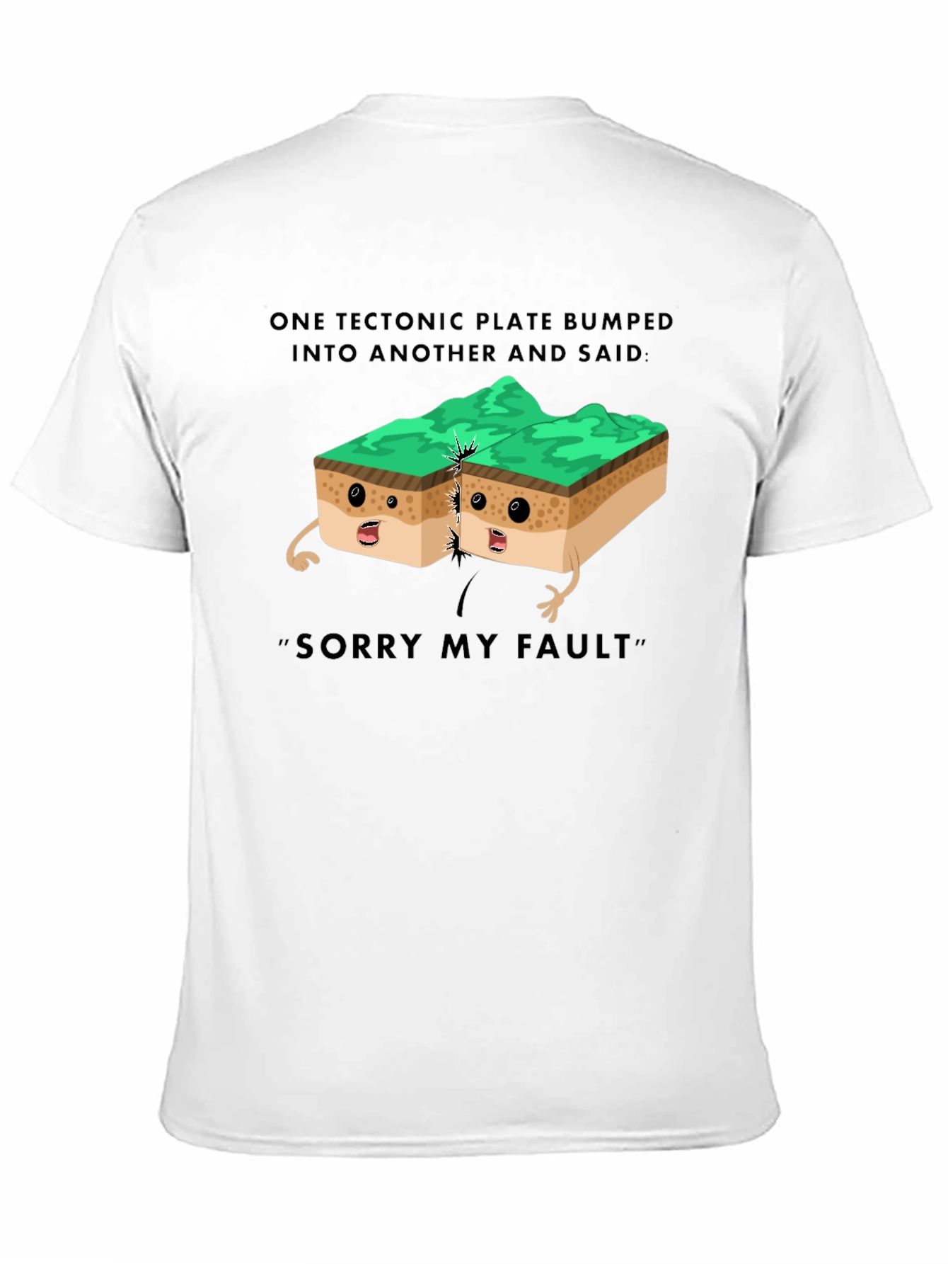 Funny Sorry My Fault Tectonic Plate T-Shirt