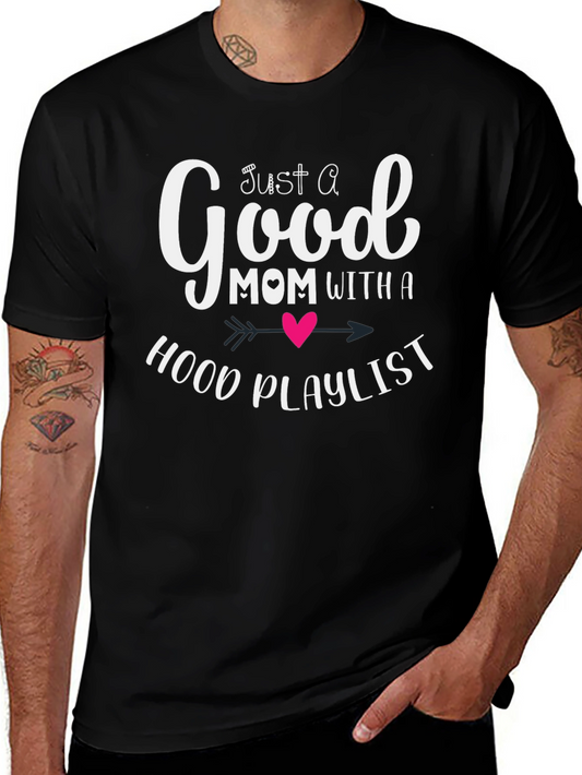 Just a Good Mom with a Hood Playlist T-Shirt
