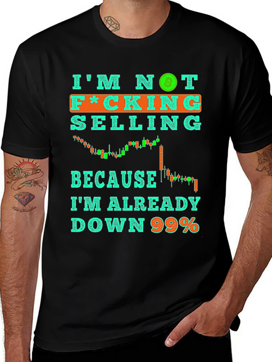 Im Not Selling T-Shirt Crypto Bitcoin Down 99% Tee