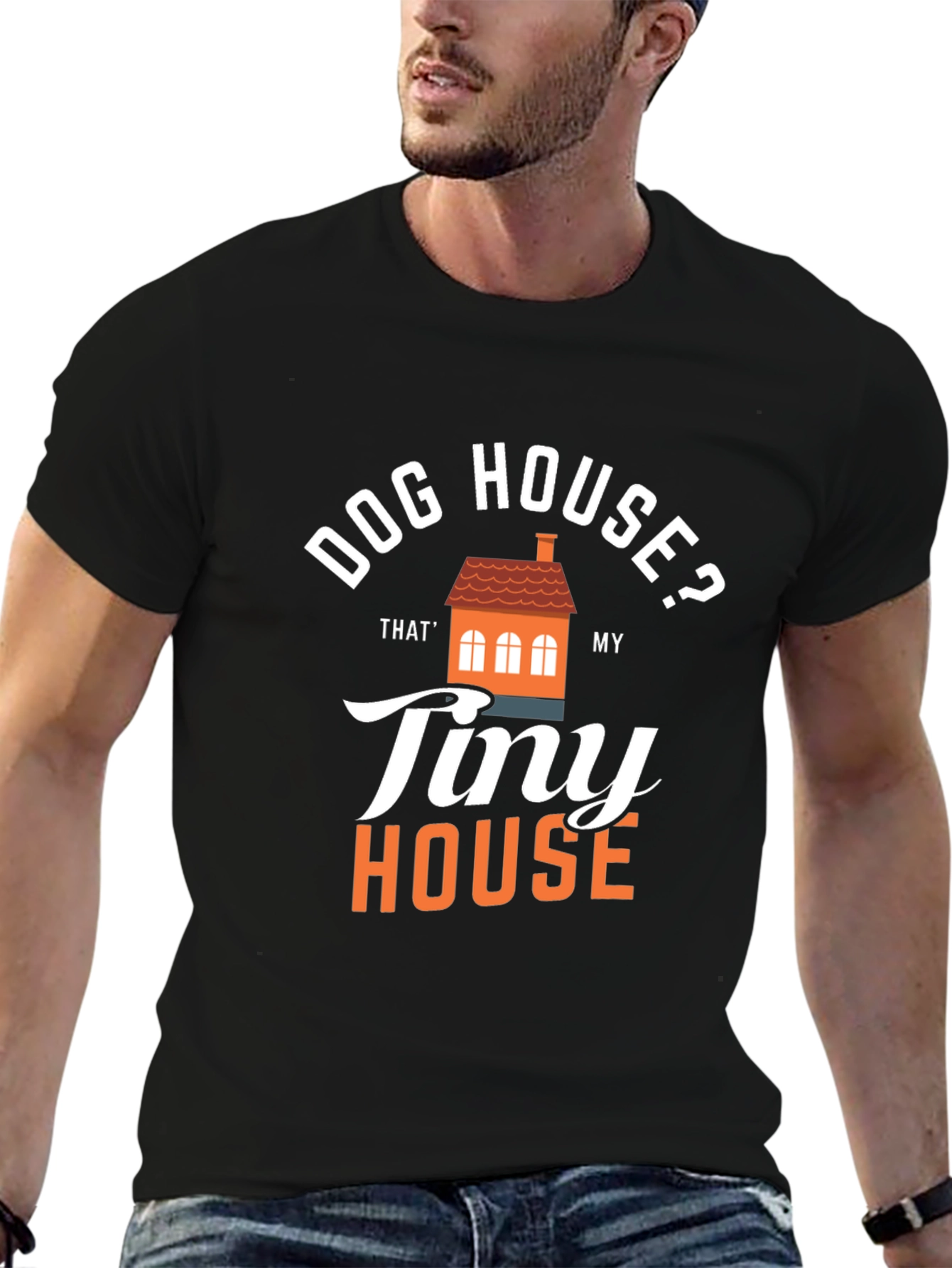 Dog House? Tiny House Graphic T-Shirt