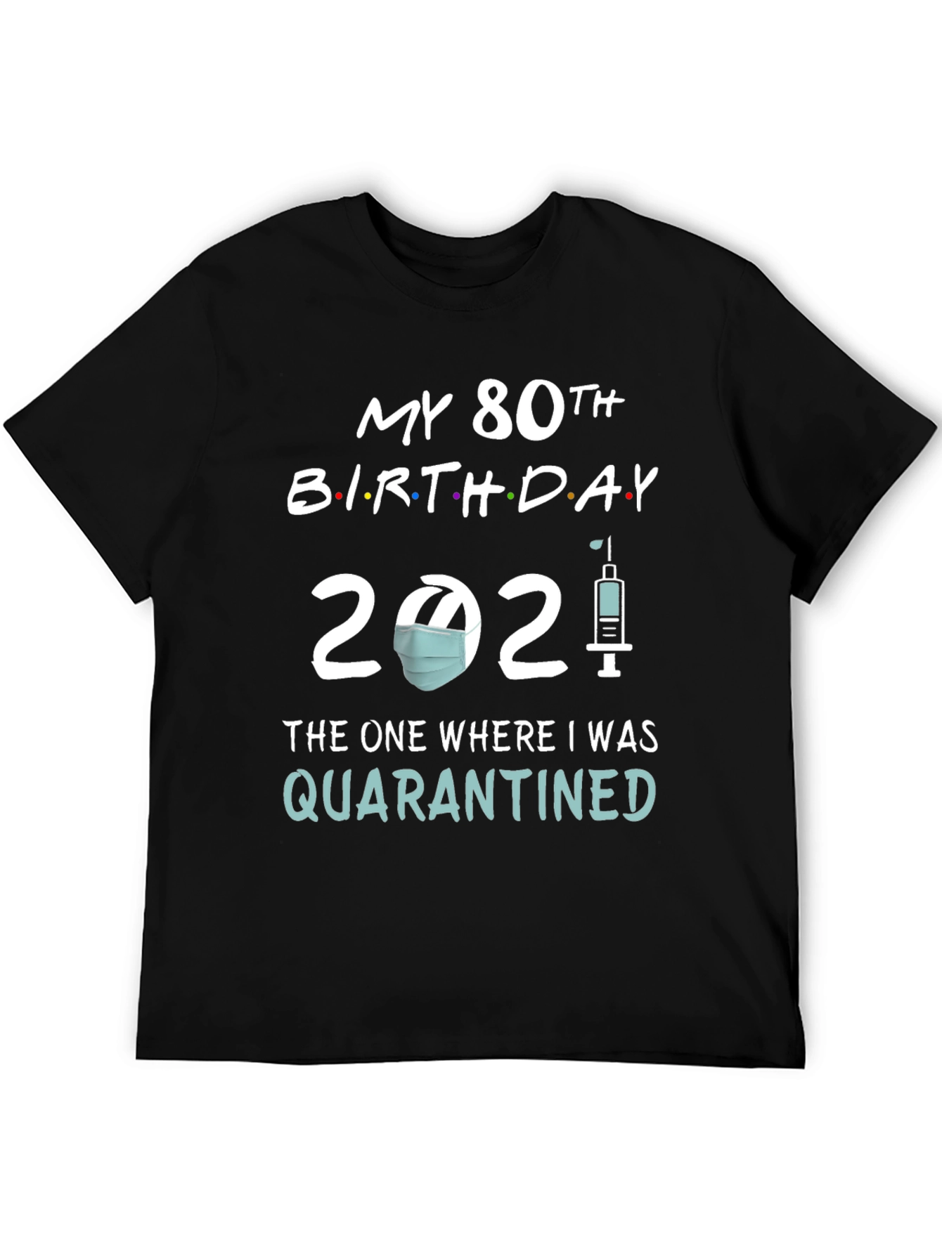80th Birthday Quarantine 2021 T-Shirt