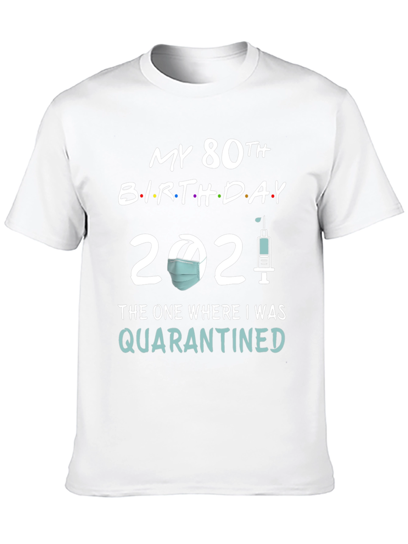80th Birthday Quarantine 2021 T-Shirt
