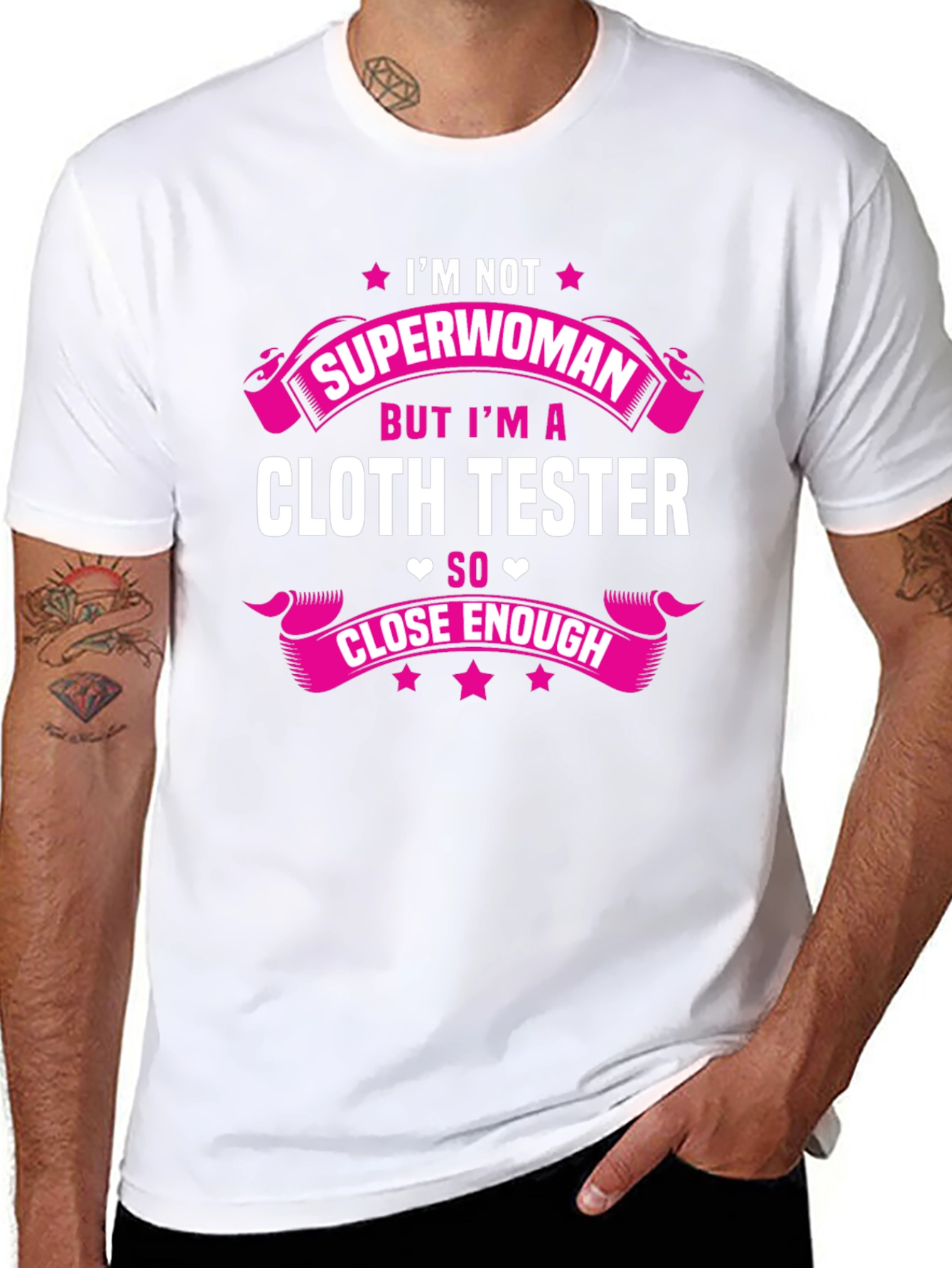 Cloth Tester T-Shirt - Not Superwoman Funny Tee