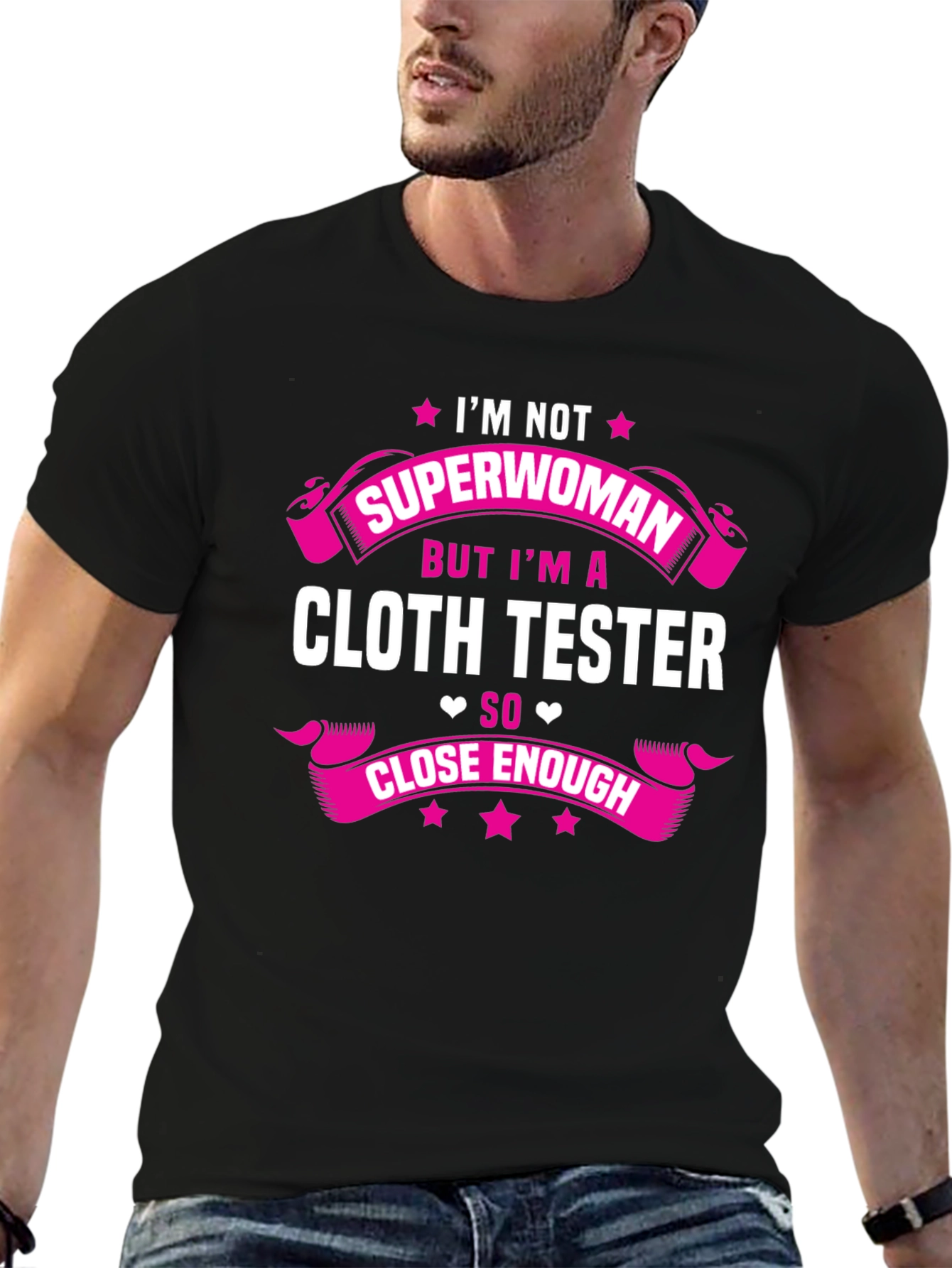 Cloth Tester T-Shirt - Not Superwoman Funny Tee