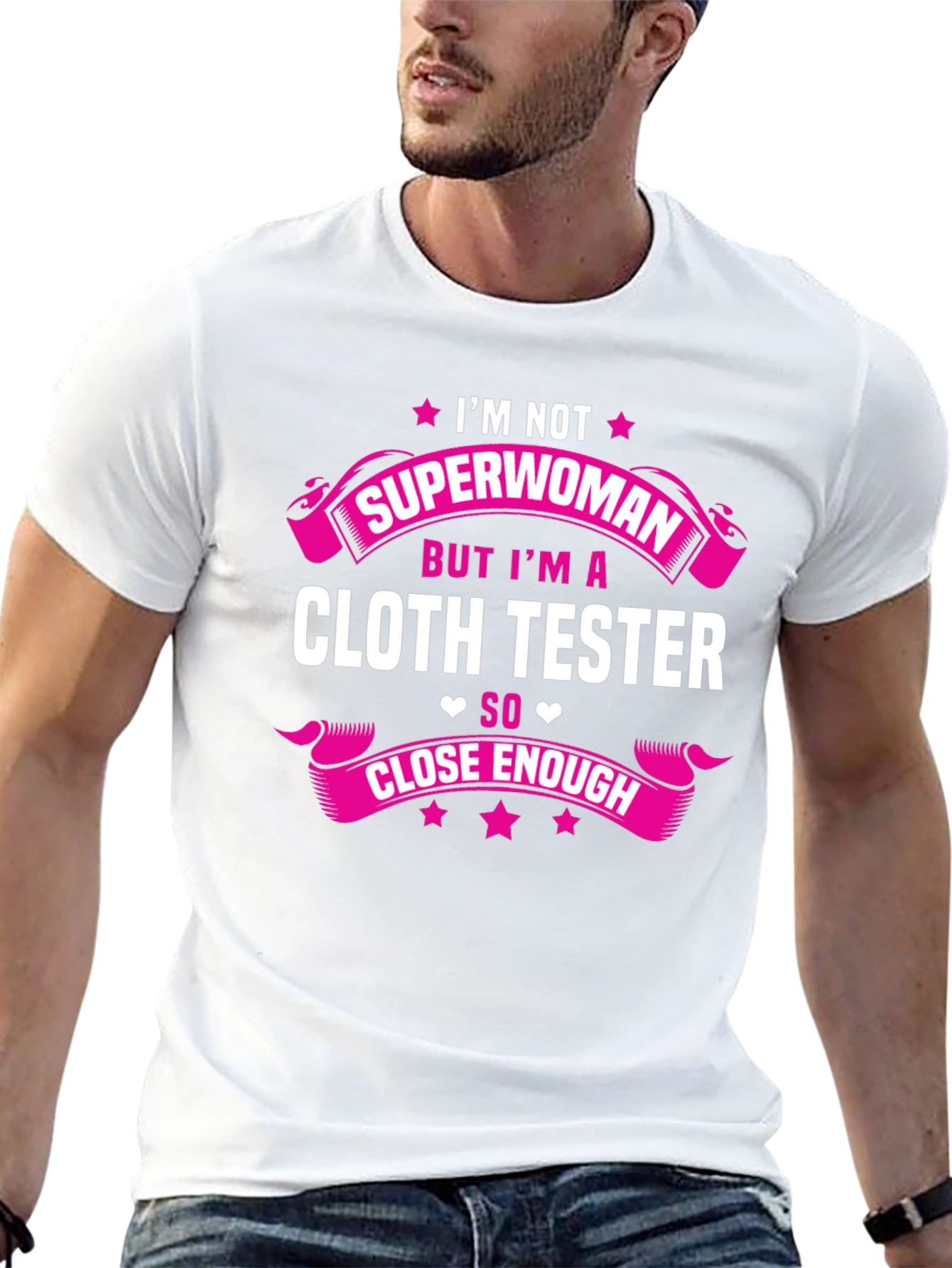Cloth Tester T-Shirt - Not Superwoman Funny Tee