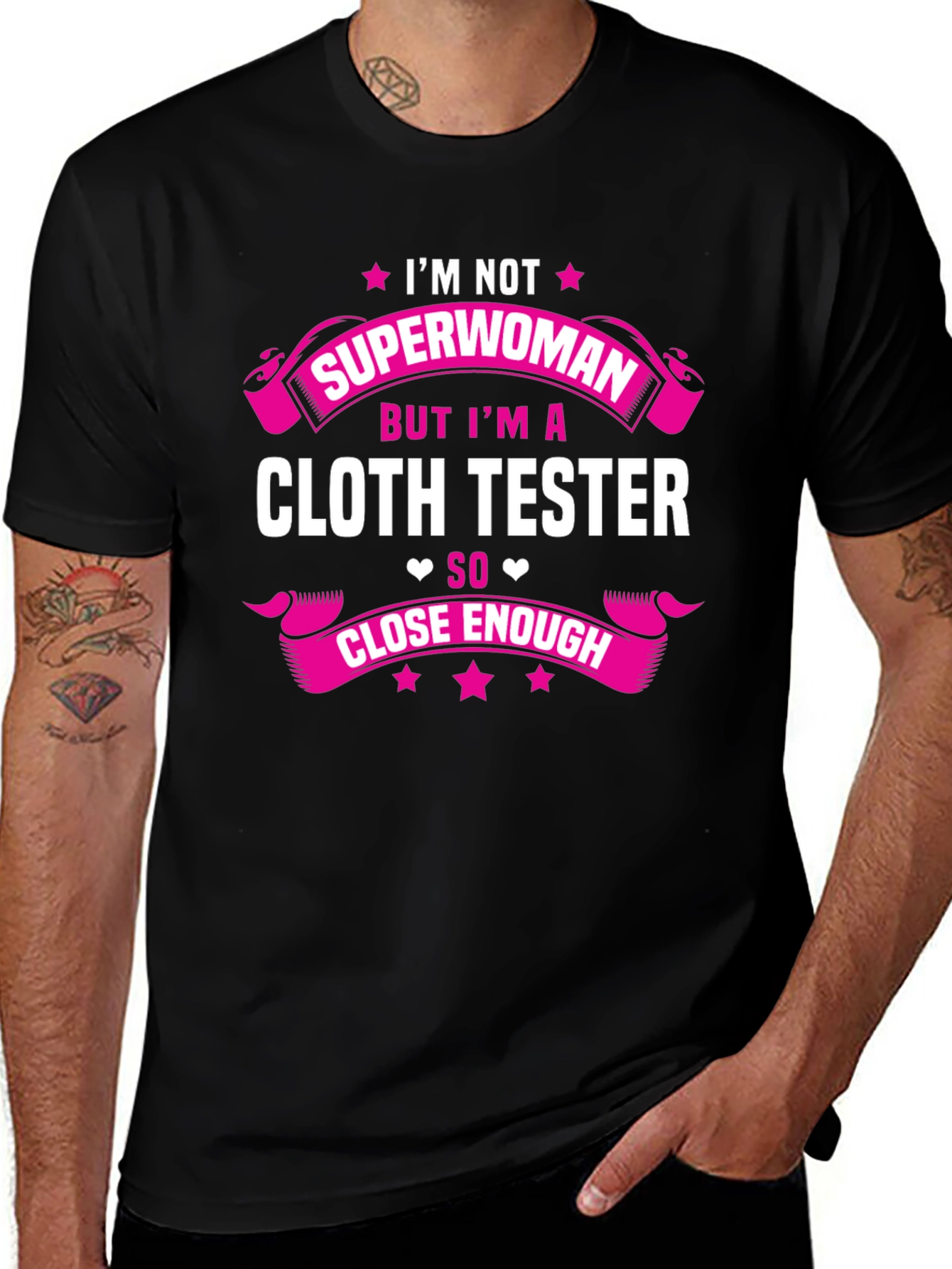 Cloth Tester T-Shirt - Not Superwoman Funny Tee