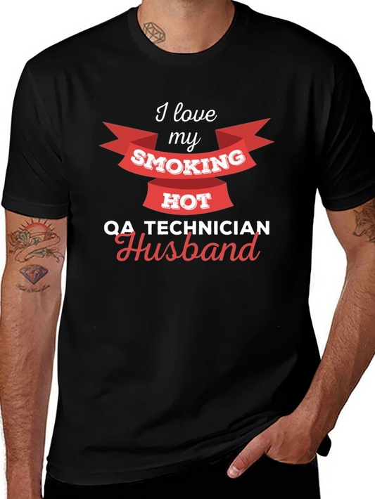 I Love My Smoking Hot QA Technician Husband - T-Shirt