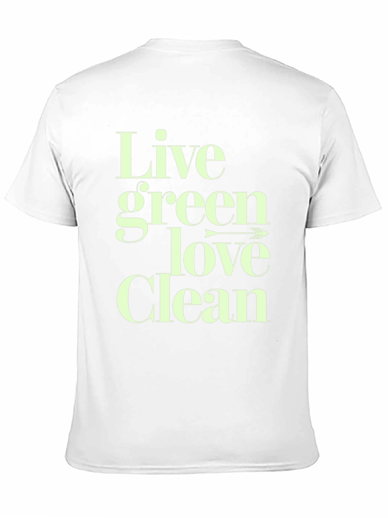 Eco-Friendly Lifestyle T-Shirt - Live Green Love Clean