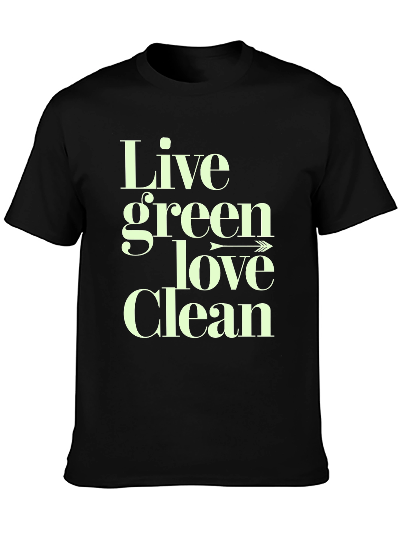 Eco-Friendly Lifestyle T-Shirt - Live Green Love Clean