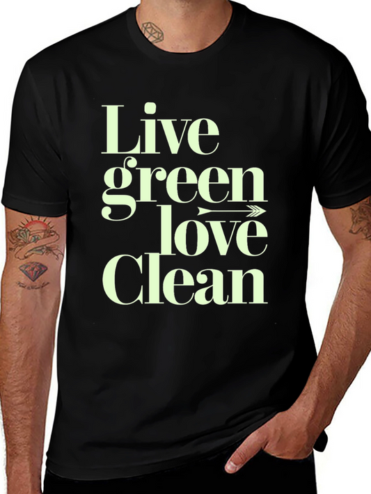 Eco-Friendly Lifestyle T-Shirt - Live Green Love Clean