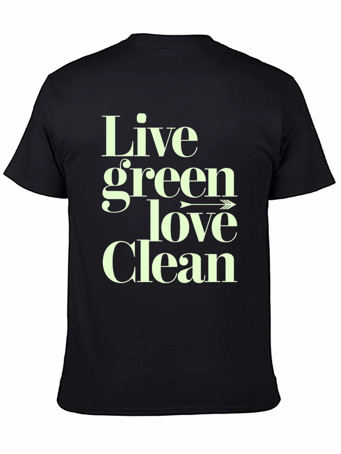 Eco-Friendly Lifestyle T-Shirt - Live Green Love Clean
