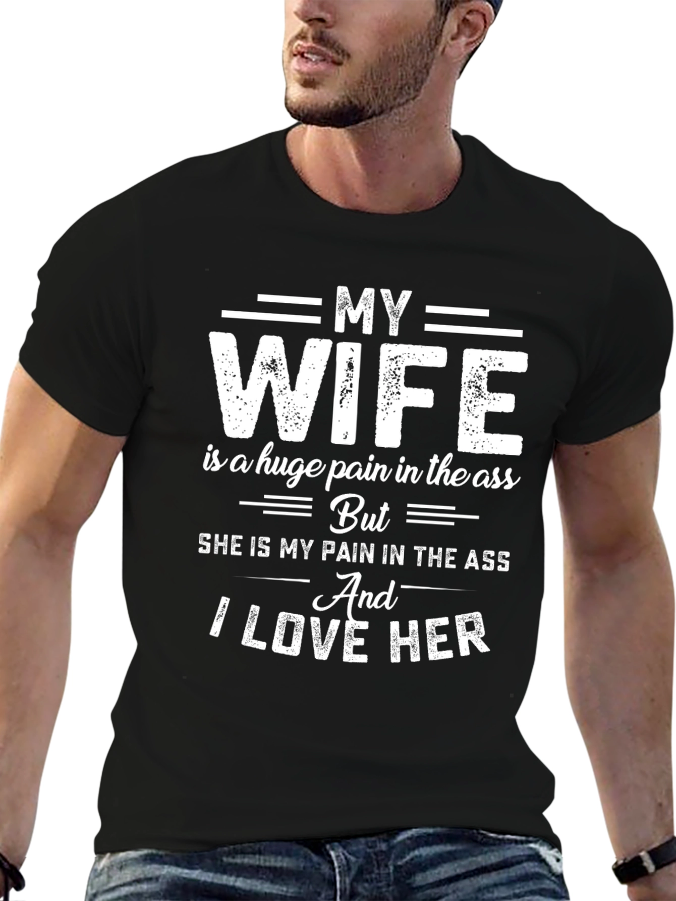 Funny Husband T-Shirt: My Wife I Love Her!