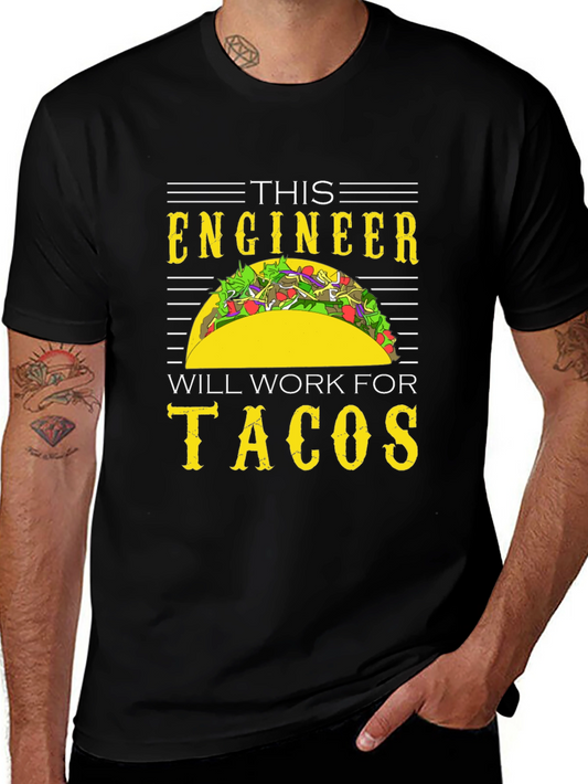 Engineer Will Work For Tacos Funny T-Shirt