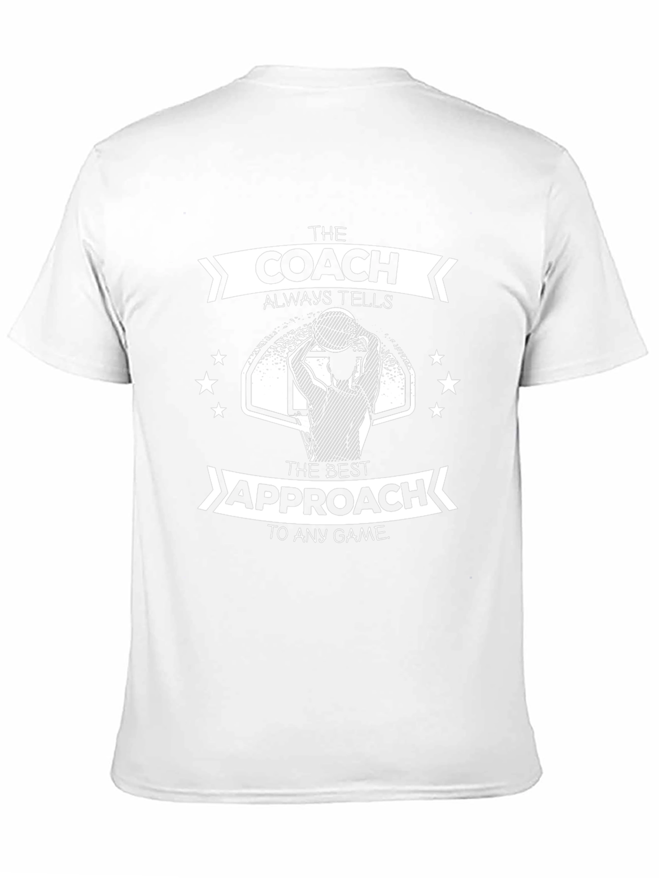 Basketball Coach T-Shirt - The Best Approach