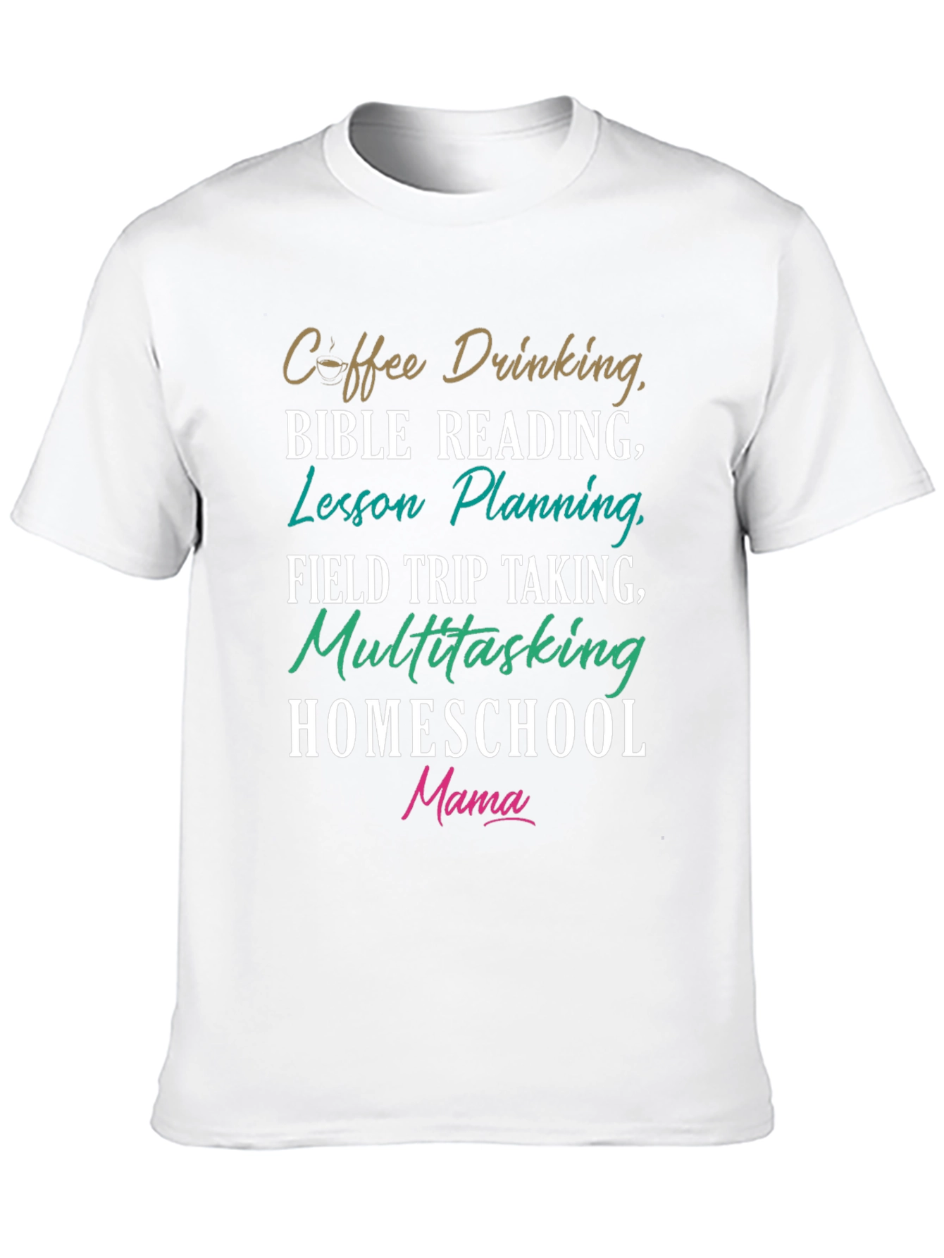 Homeschool Mama T-Shirt Coffee Bible Reading Lesson Planning