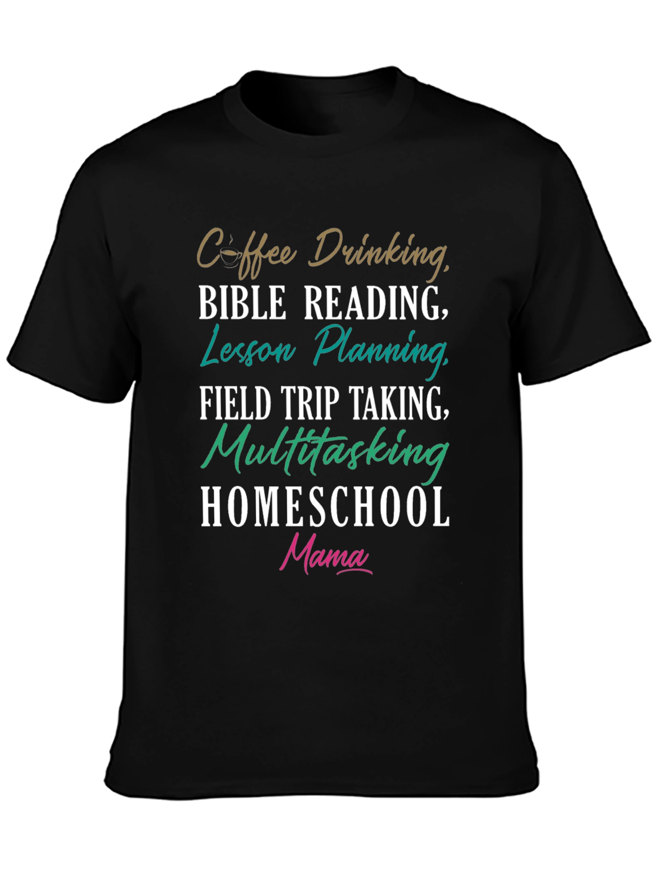 Homeschool Mama T-Shirt Coffee Bible Reading Lesson Planning