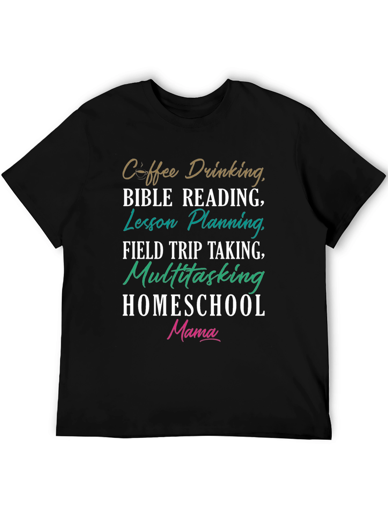 Homeschool Mama T-Shirt Coffee Bible Reading Lesson Planning