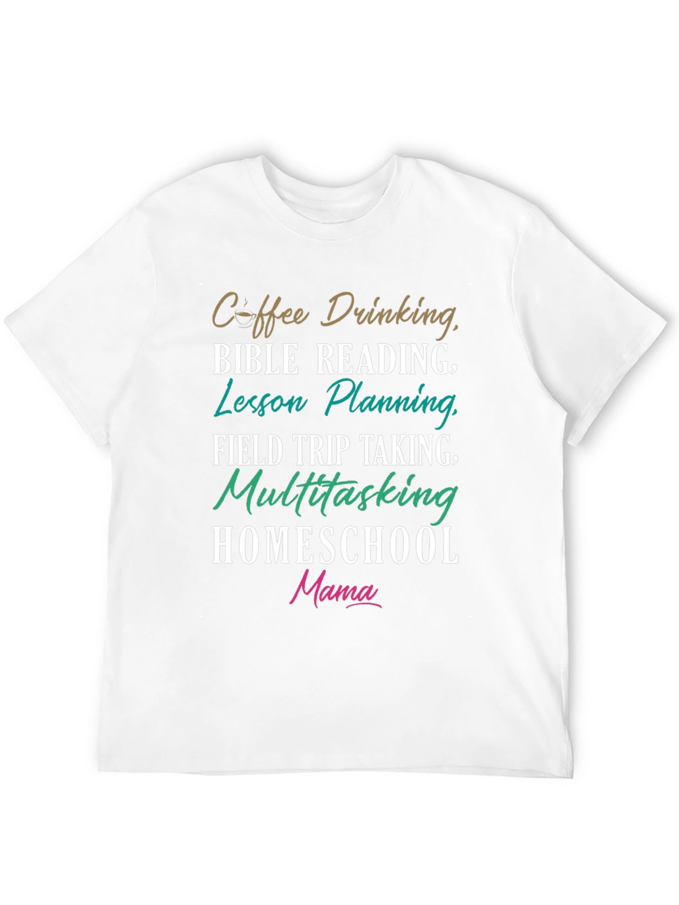 Homeschool Mama T-Shirt Coffee Bible Reading Lesson Planning