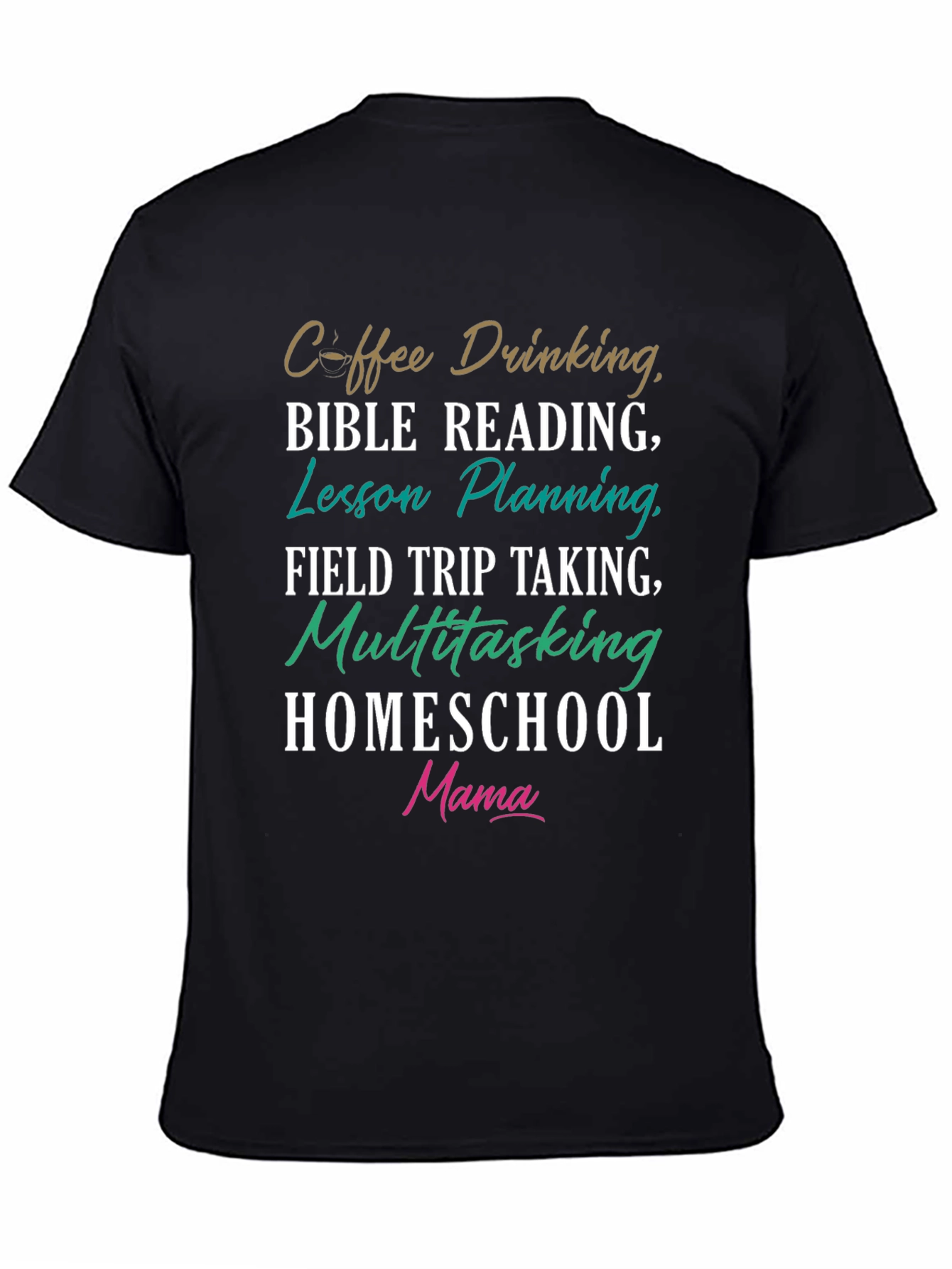 Homeschool Mama T-Shirt Coffee Bible Reading Lesson Planning