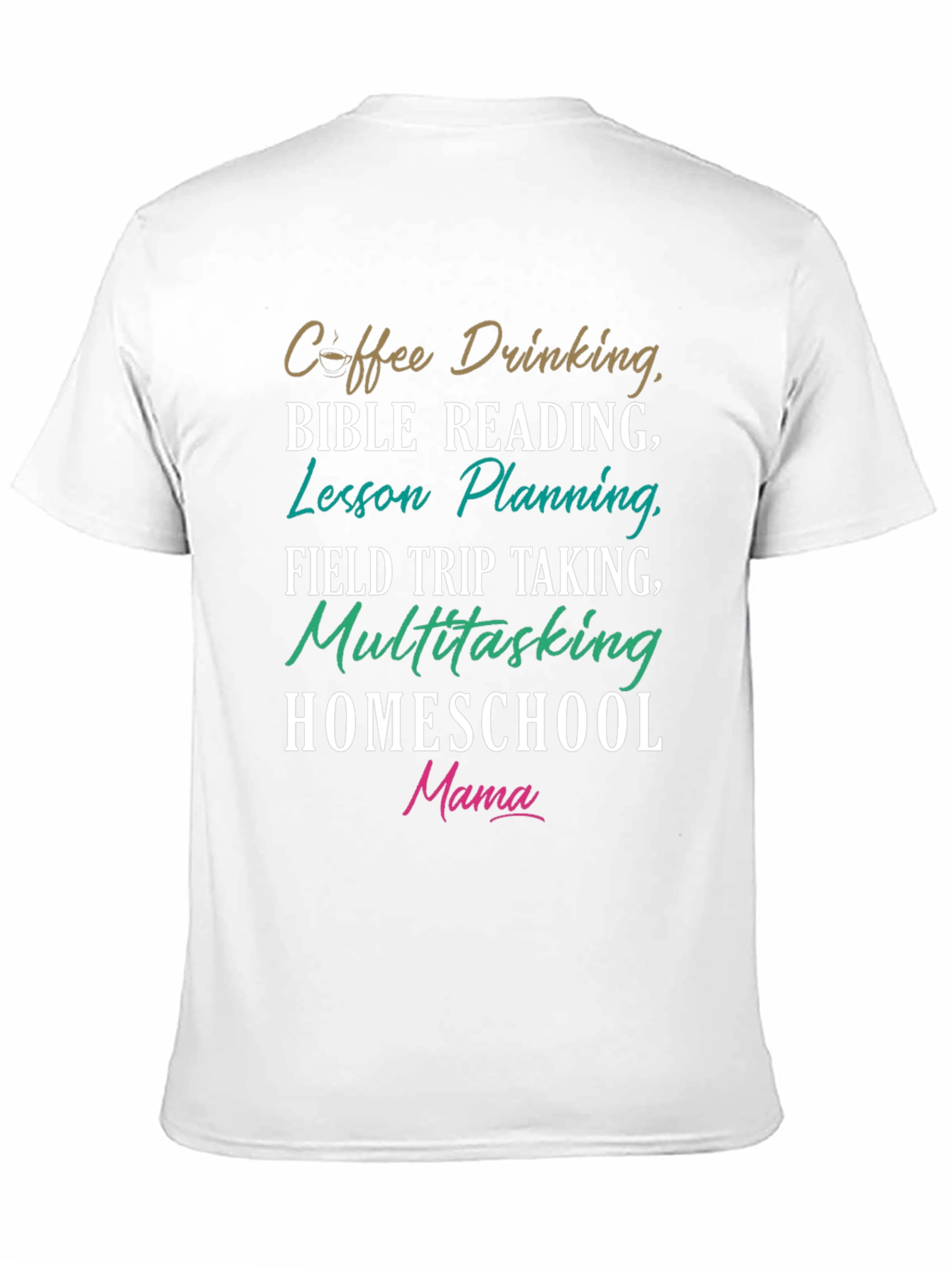 Homeschool Mama T-Shirt Coffee Bible Reading Lesson Planning
