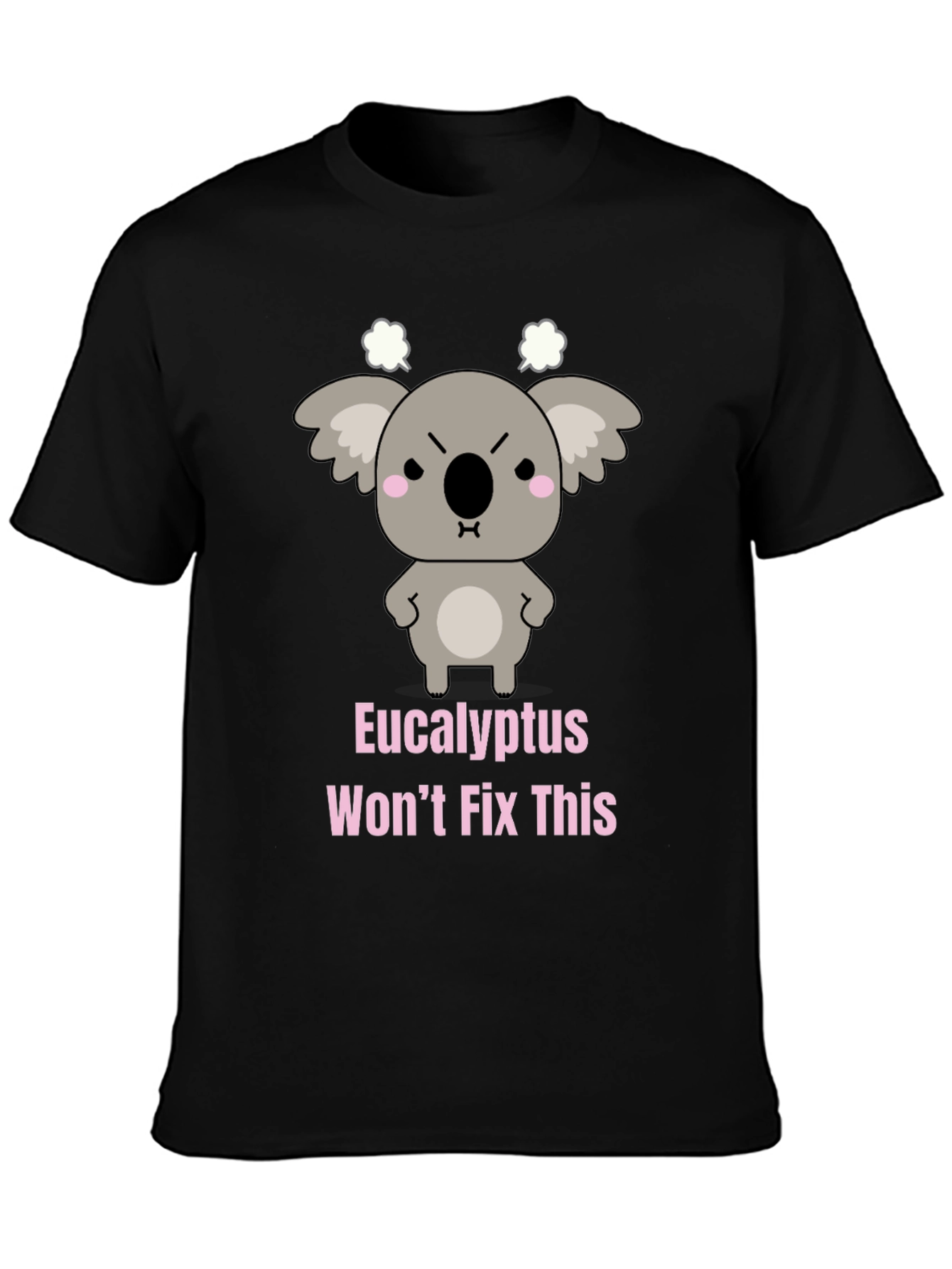 Eucalyptus Wont Fix This Funny Koala T-Shirt