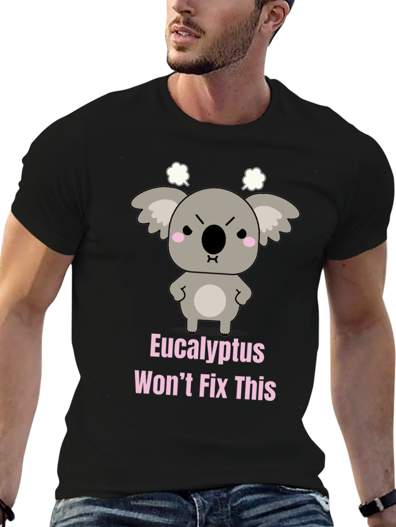 Eucalyptus Wont Fix This Funny Koala T-Shirt