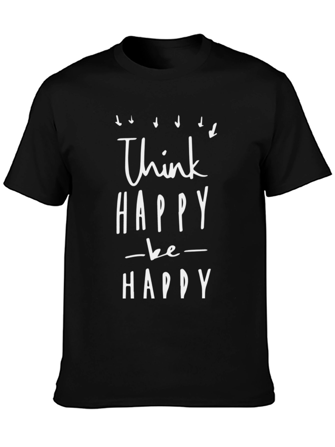 Think Happy Be Happy Graphic Tee