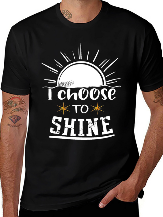 I Choose To Shine Graphic T-Shirt - Inspiring Tee