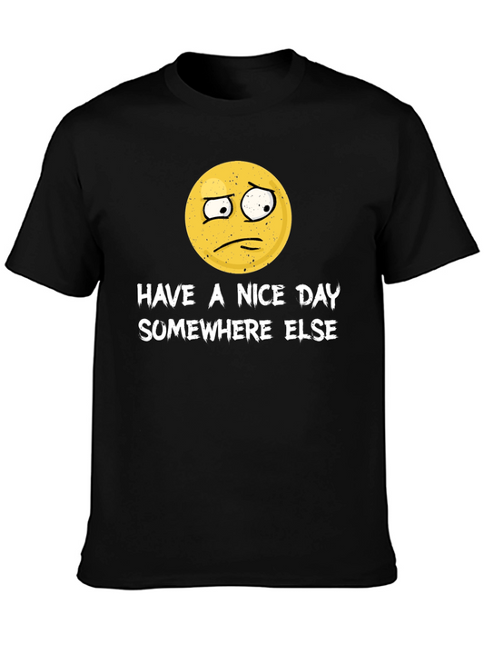 Have a Nice Day Somewhere Else Funny Graphic T-Shirt