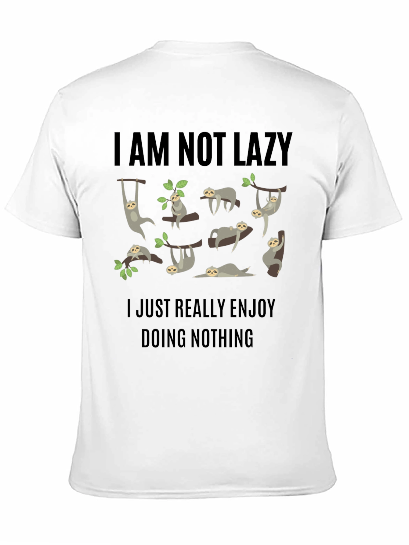 Funny Sloth Graphic T-Shirt - I Am Not Lazy