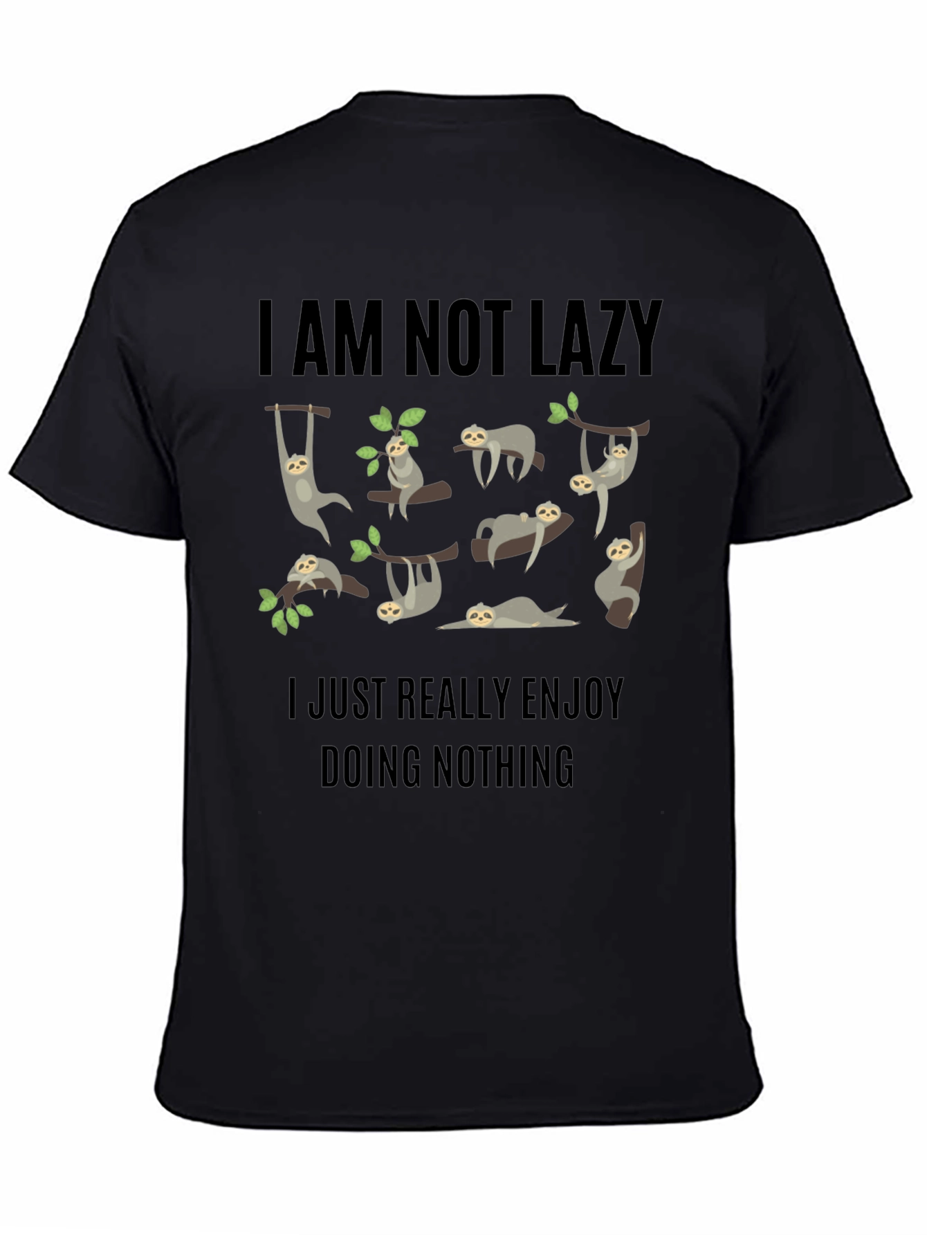 Funny Sloth Graphic T-Shirt - I Am Not Lazy