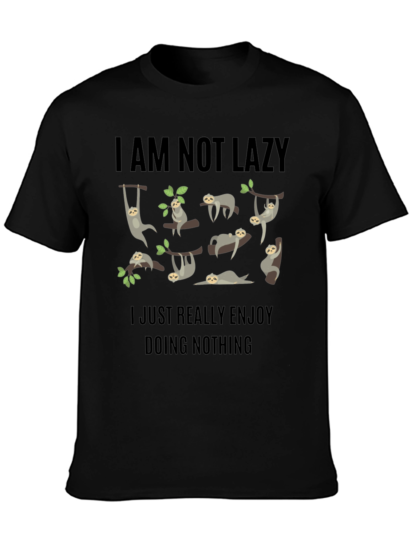 Funny Sloth Graphic T-Shirt - I Am Not Lazy
