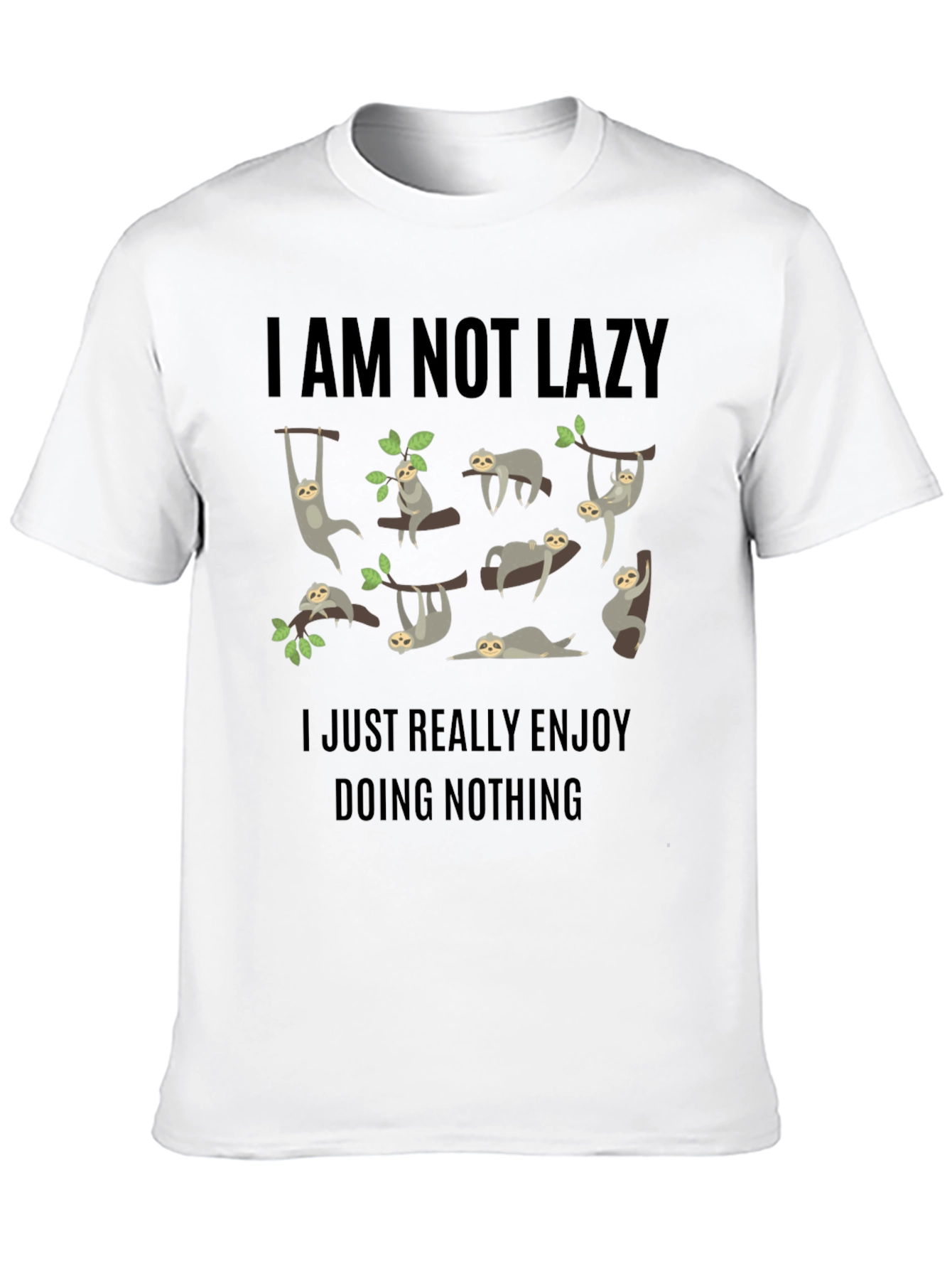 Funny Sloth Graphic T-Shirt - I Am Not Lazy