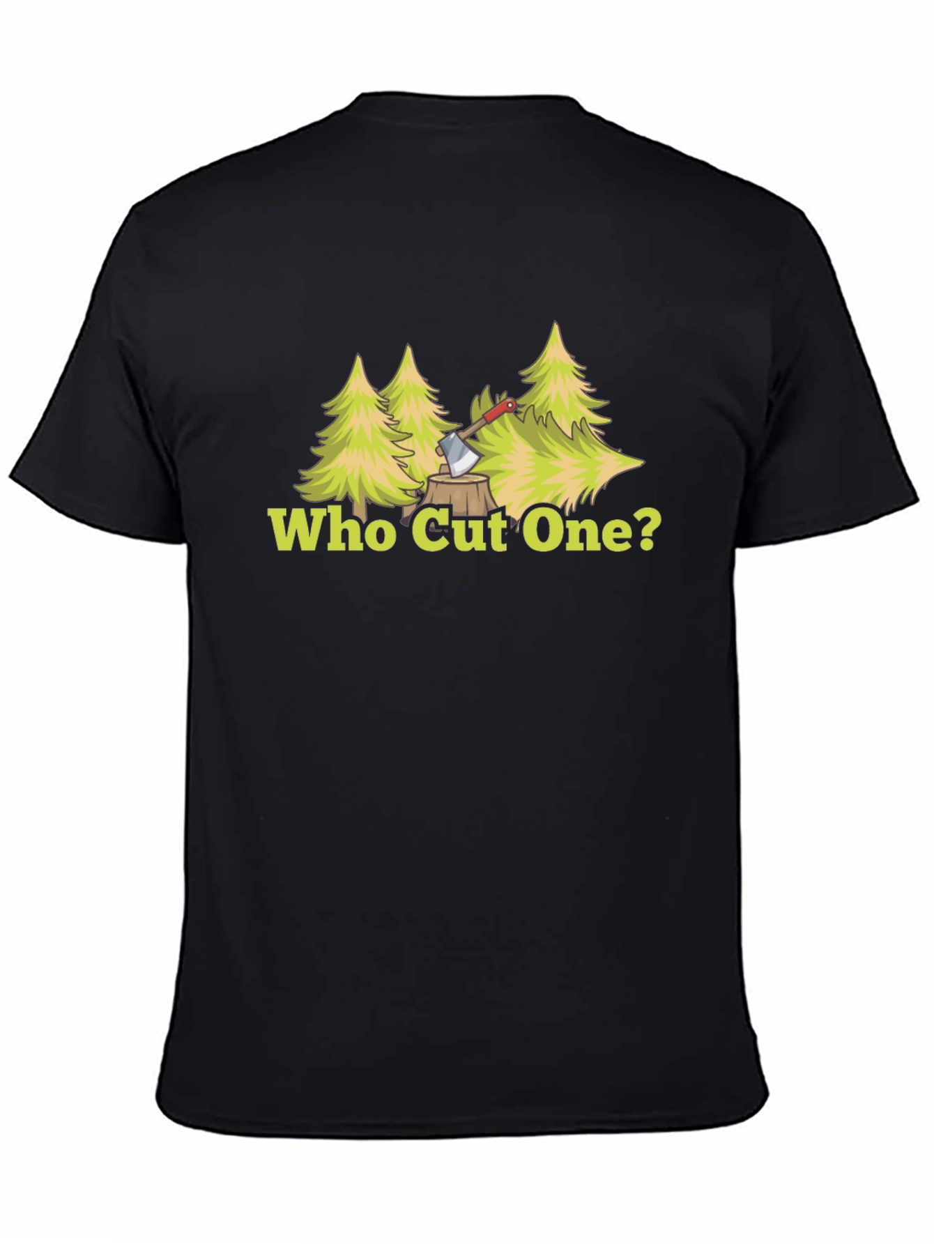 Who Cut One? Lumberjack Humor Graphic T-Shirt