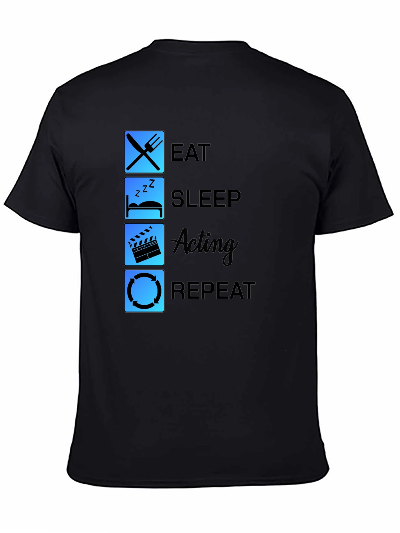 Eat Sleep Acting Repeat Black T-Shirt