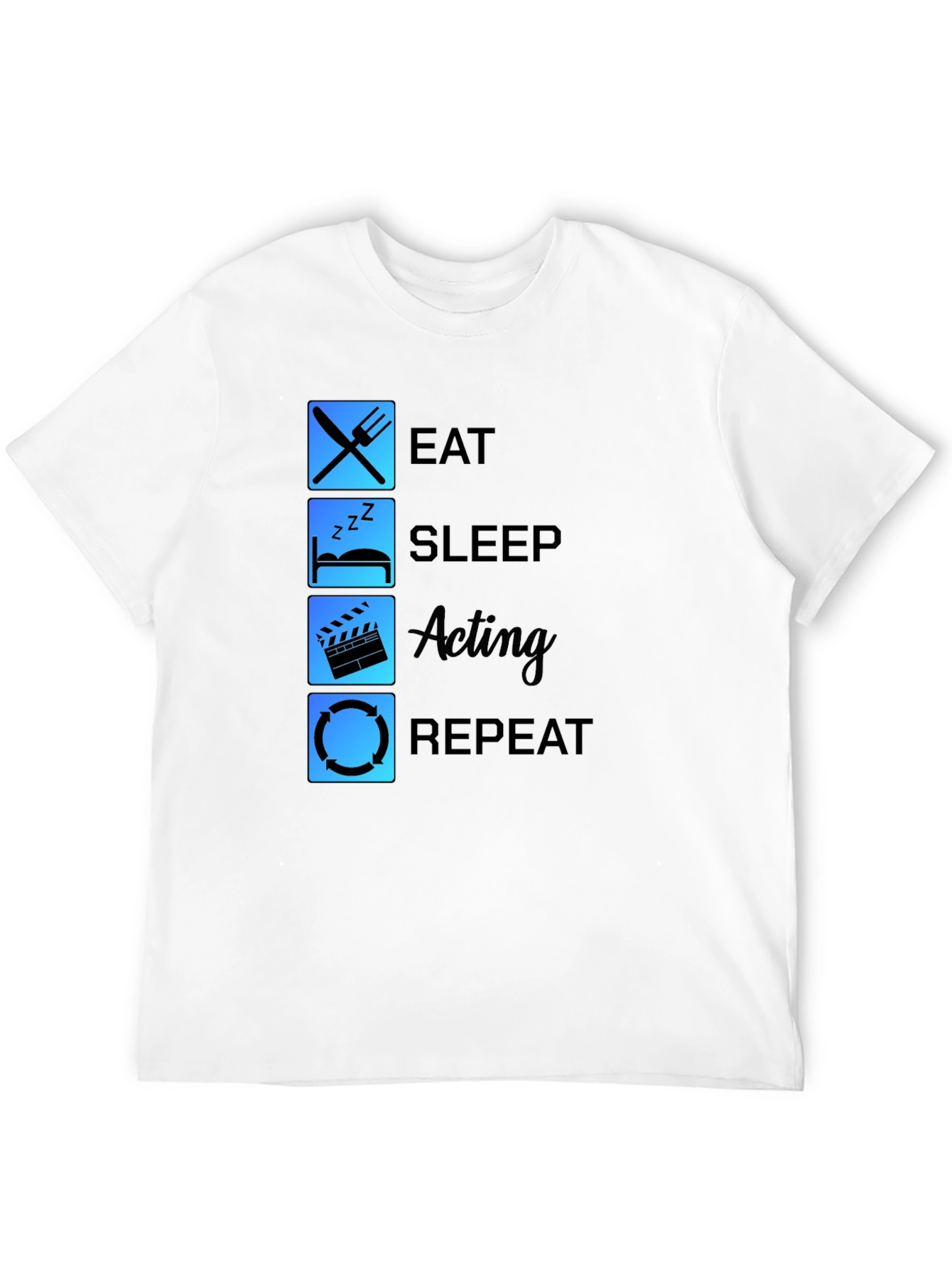 Eat Sleep Acting Repeat Black T-Shirt
