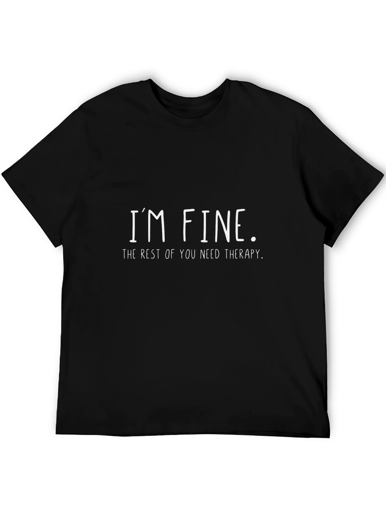 Im Fine Therapy T-Shirt