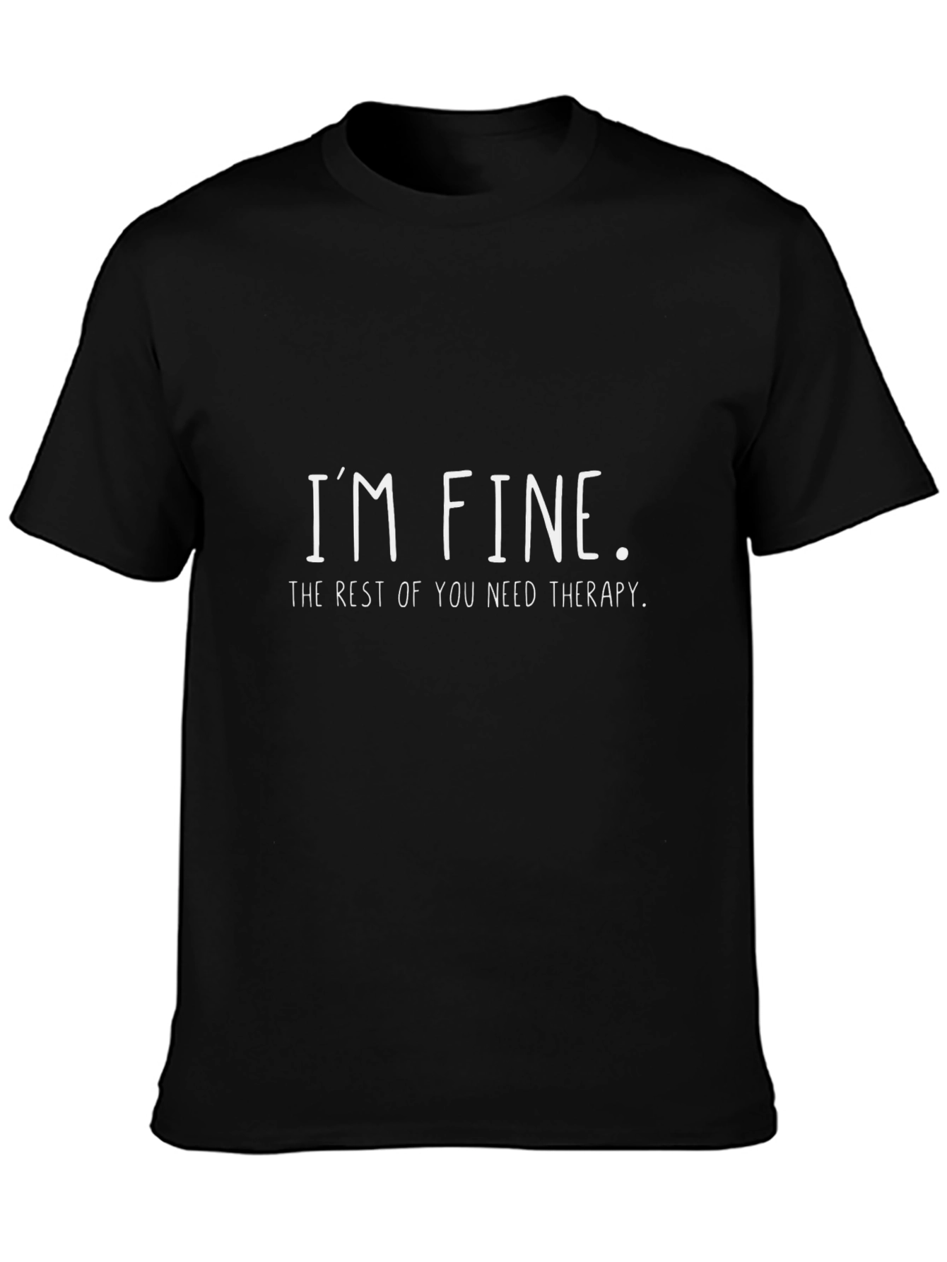 Im Fine Therapy T-Shirt