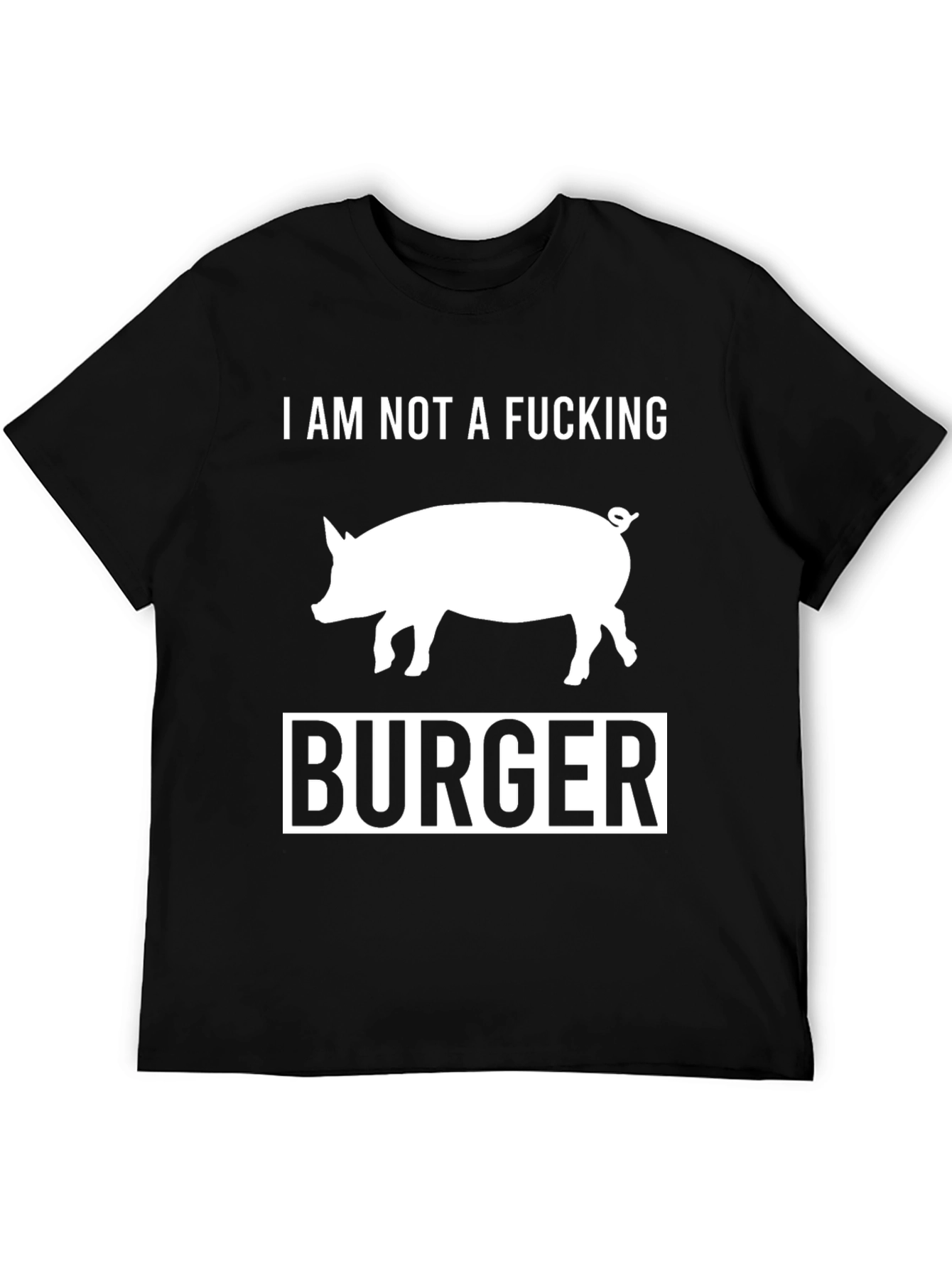 I Am Not a F*cking Burger Pig T-Shirt