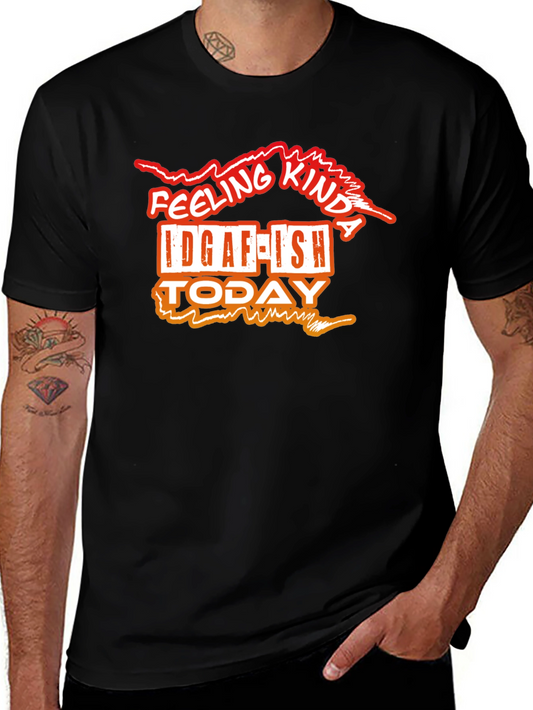 IDGAF-ISH Today Funny Graphic T-Shirt