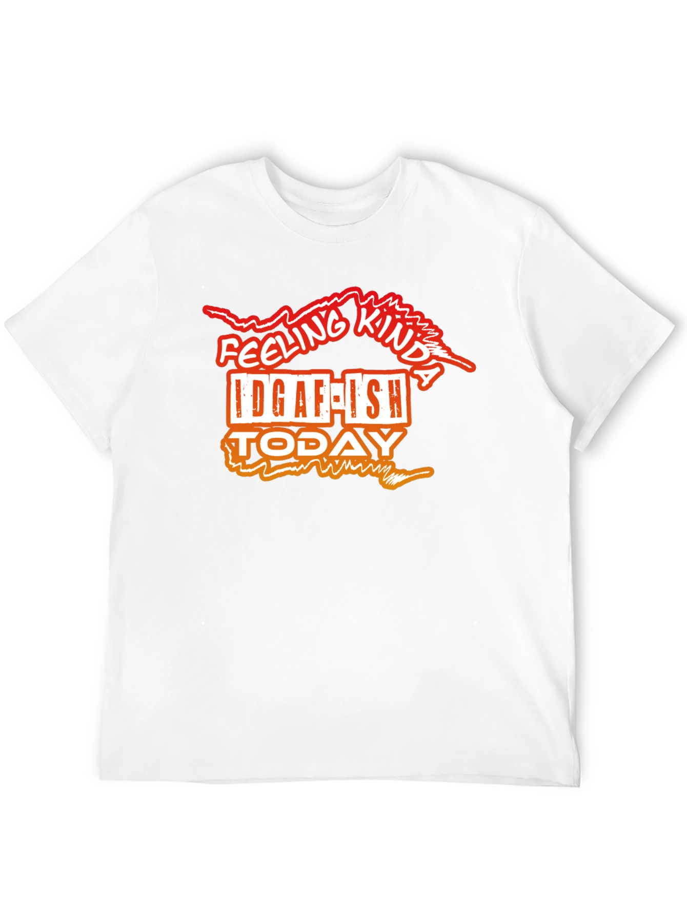 IDGAF-ISH Today Funny Graphic T-Shirt