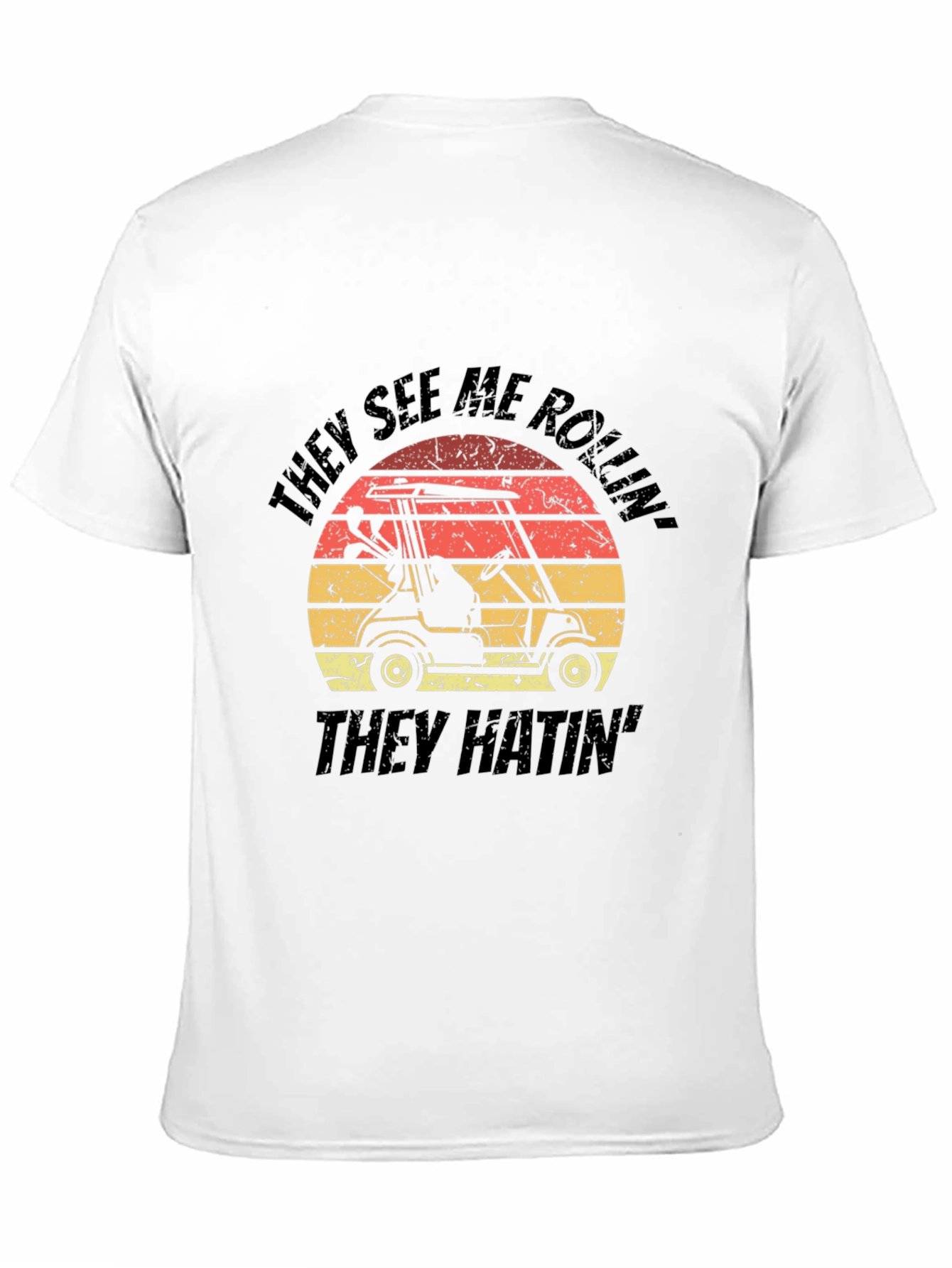 Golf Cart T-Shirt - They See Me Rollin Tee