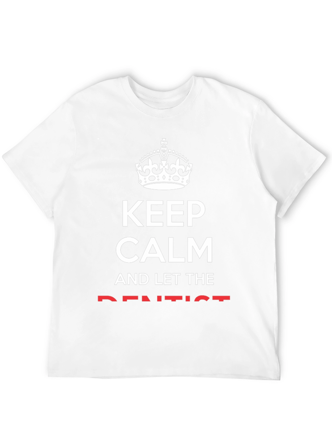 Keep Calm and Let the Dentist T-Shirt - Black