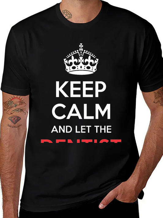 Keep Calm and Let the Dentist T-Shirt - Black