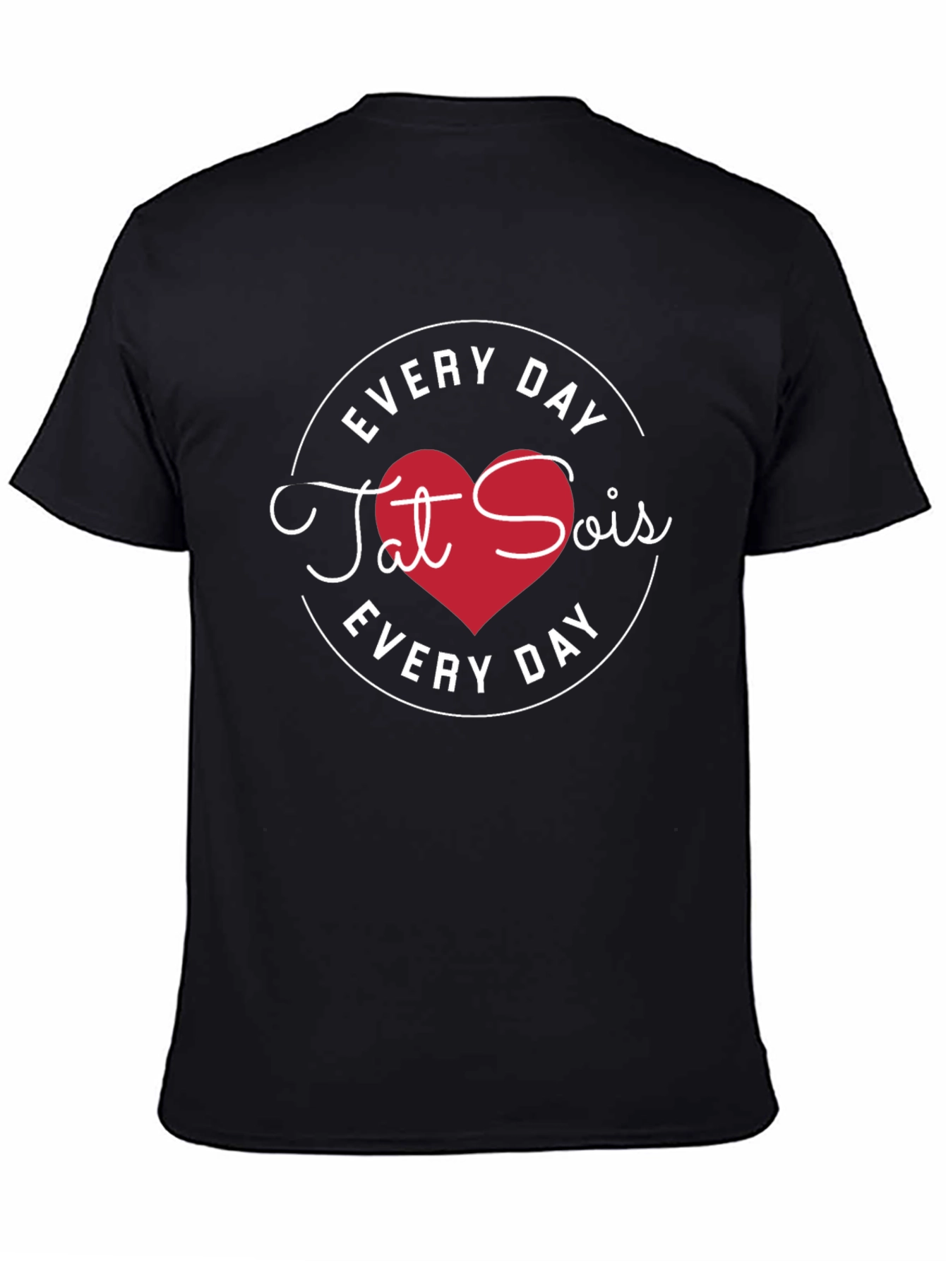 Every Day Tat Sois Heart Graphic Black T-Shirt
