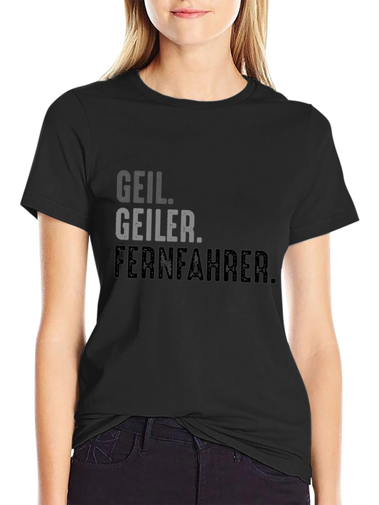Geil Geiler Fernfahrer Black Graphic T-Shirt