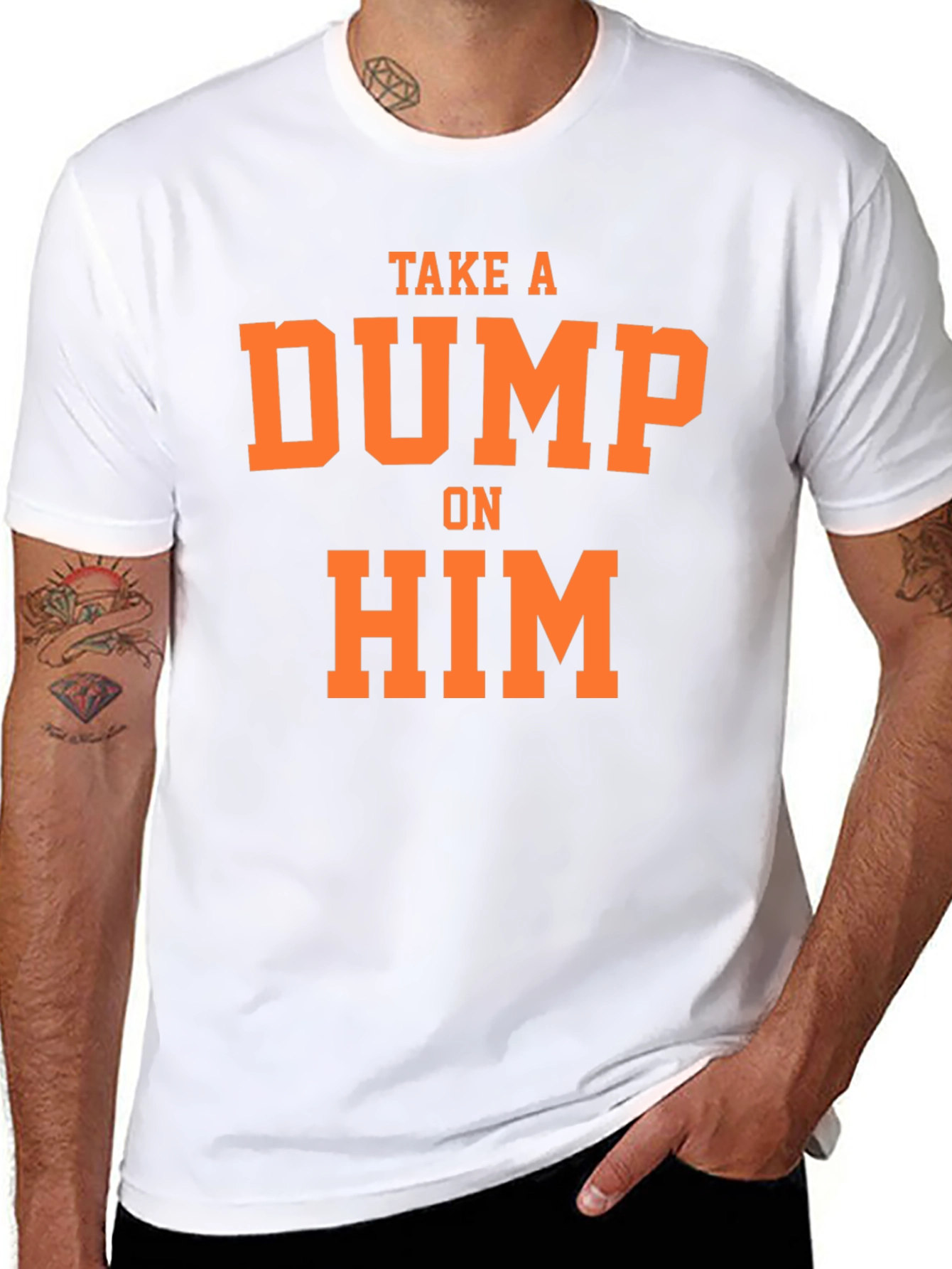 Take A Dump On Him Slogan Tee