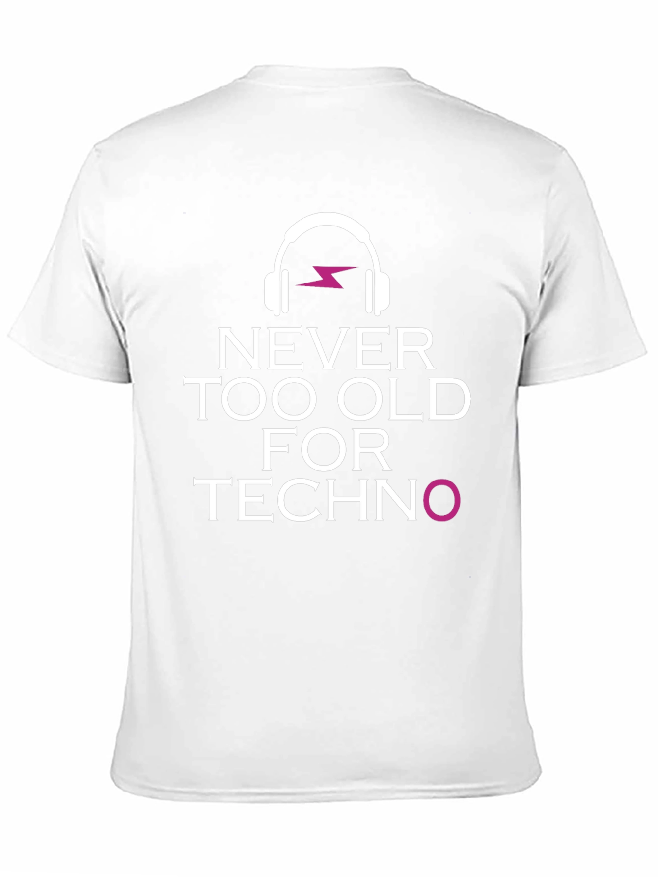 Never Too Old for Techno T-Shirt